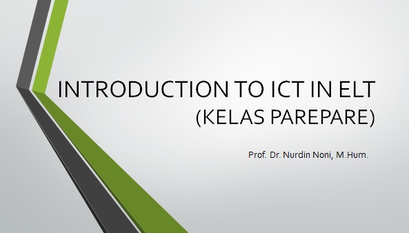 INTRODUCTION TO ICT IN ELT (KELAS PAREPARE)