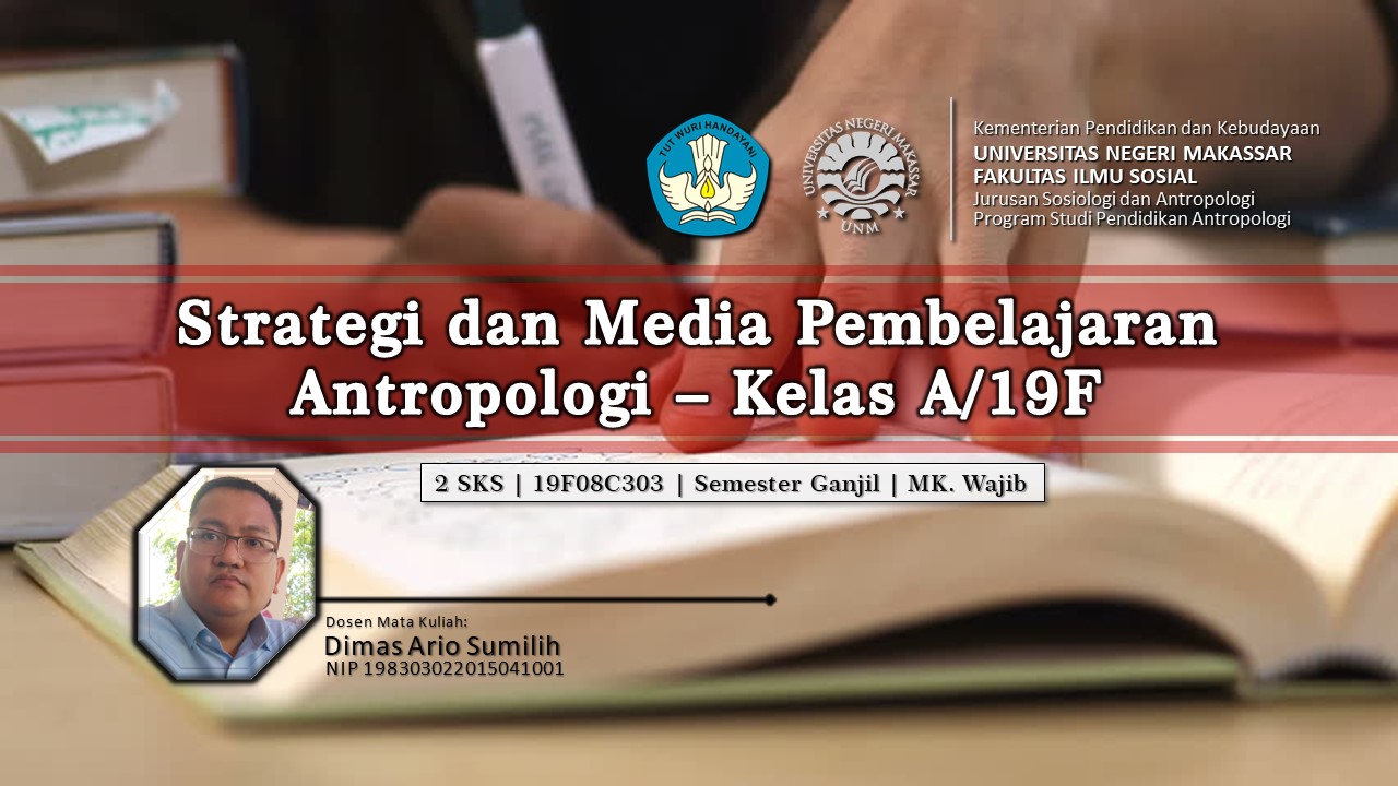 Strategi dan Media Pembelajaran Antropologi - Kelas A/19F - Gs.2020